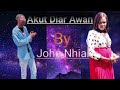 Akut Diar by John Nhial|| Kush Broadcast