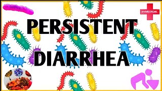 persistent diarrhea||difination, clinical manifestations, diagnosis and treatment||pediatrics