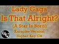 Lady Gaga - Is That Alright? Karaoke Instrumental Lyrics Cover Higher Key G#