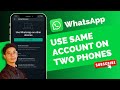 How To Use One Whatsapp Account On Two Phones !