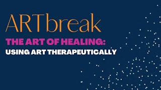 ARTbreak - The Art of Healing
