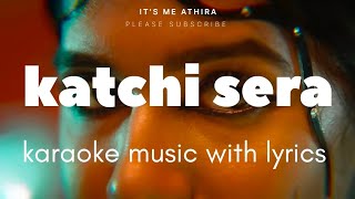katchi sera(karaoke music with lyrics)| sai abhyankkar| samyukta| music video| #katchisera#trending