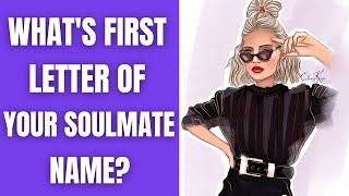 What Is The First Letter Of Your Soulmate's Name? Personality Quiz Test