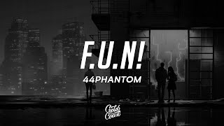 44phantom - f.u.n! (Lyrics)