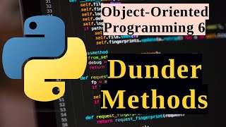 Python OOP Series - Dunder or Magic Methods - Lesson 6