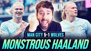 HAALAND IS MONSTROUS! MAN CITY 5-1 WOLVES | MATCH REACTION
