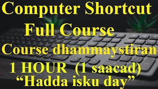 Full Computer Shortcuts Course, Koorso dhammaystiran oo Computer Shortcuts ah.