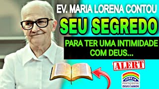 🔴 EV MARIA LORENA CONTOU SUA INTIMIDADE COM DEUS! VEJAM COM ATENÇÃO!