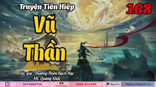 VŨ THẦN - Tập 168 | Truyện Kiếm Hiệp , Tiên Hiệp , Huyền Huyễn | MC Quang Khải | CÚ ĐÊM Radio