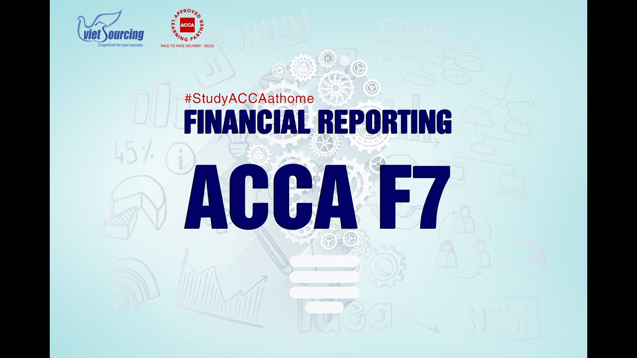 F7 ACCA - Financial Reporting |Học ACCA ICAEW | VIETSOURCING | - YouTube