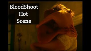 BloodShoot Movie Hot Scene & Romantic Scene