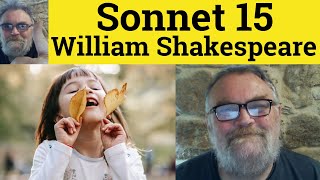 🔵Sonnet 15 by William Shakespeare – Summary Analysis Sonnet 15 William Shakespeare When I Consider