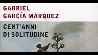 Gabriel Garcia Marquez - Cent'anni di solitudine - Capitolo 12 (Audiolibro)