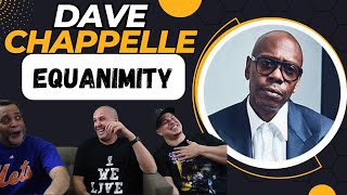 Dave Chappelle | Equanimity | REACTION