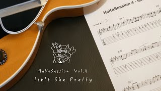 HaKaSession Vol.4「Isn't She Pretty」