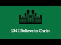 hymn 134 i believe in christ music u0026 vocals