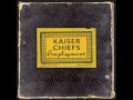 kaiser chiefs every day i love you less and less.