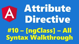 #9.10 - ngClass syntax walkthrough - Attribute Directive - Angular Series