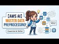 【AWS AI】Master Data Preprocessing!