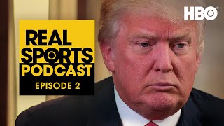 Real Sports Podcast: “Trump's Golf Reckoning” with John Feinstein | Episode 2 | HBO