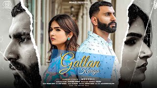 Gallan Kariya ( Full Video ) Moudgil Ft Chahat Arora Latest |Punjabi Song 2022 || New Punjabi Song 2