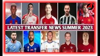 🚨LATEST CONFIRMED TRANSFERS 🔥 SUMMER TRANSFER WINDOW 2023 latest transfer news 2023 confirmed today