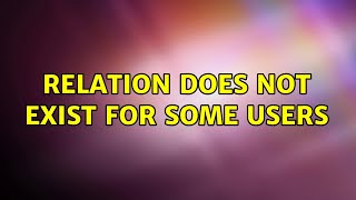 Relation does not exist for some users