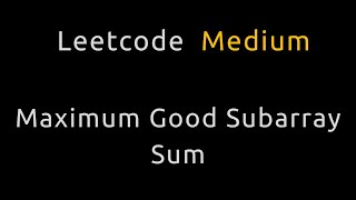 Maximum Good Subarray Sum - Python - Leetcode 3026