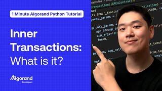 Inner Transactions: What is it? | 1 Minute Algorand Python Tutorial
