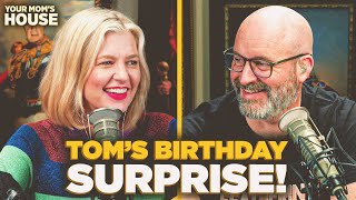 Happy Birthday Tom Segura! | Your Mom's House Ep. 759