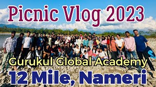 Picnic to 12 Mile Nameri | College Picnic | Gurukul Global Academy | Nagaon | #assam #picnicspot