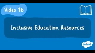 Inclusive Education Resources - Twinkl Unpacked!