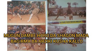 MUGUN DAMBE HORO DA SHAGON MADA MA GIRMA BA ARZIKI