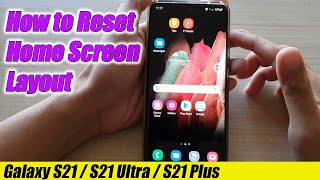 Galaxy S21/S21+: How to Reset Home Screen Layout Back to Default