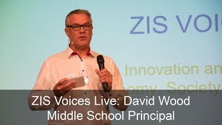 ZIS Voices Live: David Wood, Middle School Principal