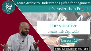 Arabic grammar language The Vocative  حرف النداء، النداء، المنادى [#L13]