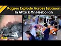 Lebanon Pager Explosion: 1000+ Hezbollah Members Wounded Across Lebanon As Pagers Explode I Israel