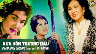 Nửa Hồn Thương Đau | Danh Ca Thái Thanh | St. Phạm Đình Chương  | Official Music Video