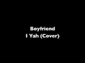 Boyfriend - I Yah (Cover)