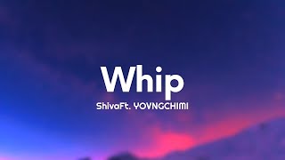 Shiva - Whip (Testo/Lyrics) Ft. YOVNGCHIMI