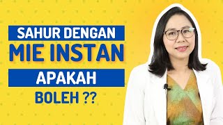 Bolehkah Sahur dengan Mie Instan? Ini Kata Dokter! | KamuSehat