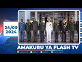 AMAKURU ARAMBUYE YA FLASH TV 24.09.2024