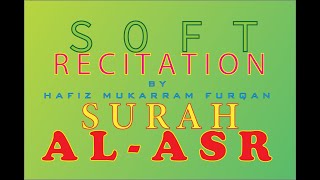 SURA AL-ASR l Beautiful & Emotional Recitation of Quran in Soft Voice HAFIZ MUKARRAM FURQAN #shorts