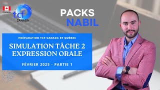 Simulation Tâche 2 Expression Orale Février 2025 Partie 1 - Préparation TCF Canada et TCF Québec