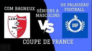 ⚫️COM BAGNEUX vs 🔵US PALAISEAUX ( seniors À ) Coupe de France 🇫🇷