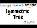 Symmetric Tree | leetcode 101 | company tag : Facebook interview question | Python