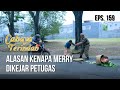 CAHAYA TERINDAH - Alasan Kenapa Merry Dikejar Petugas [12 Oktober 2019]