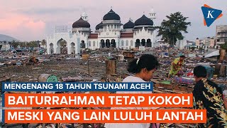 Kisah Masjid Baiturrahman, Masjid Tua yang Selamat dari Tsunami Aceh 2004