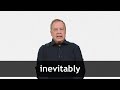 How to pronounce INEVITABLY in American English