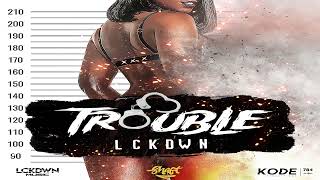 Lckdwn - Trouble | 2023 Soca | Official Audio
